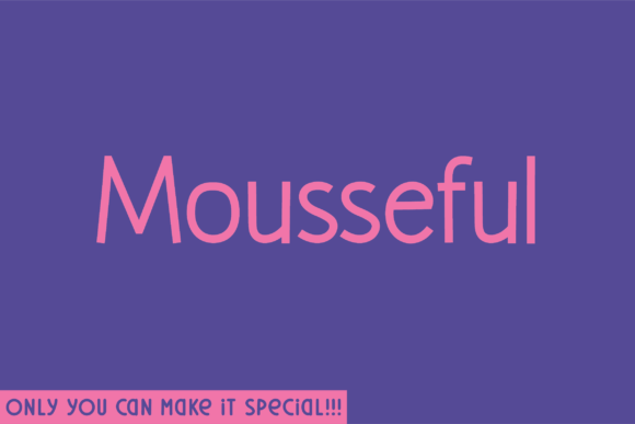 Mousseful: A Font for Clear Campaigns