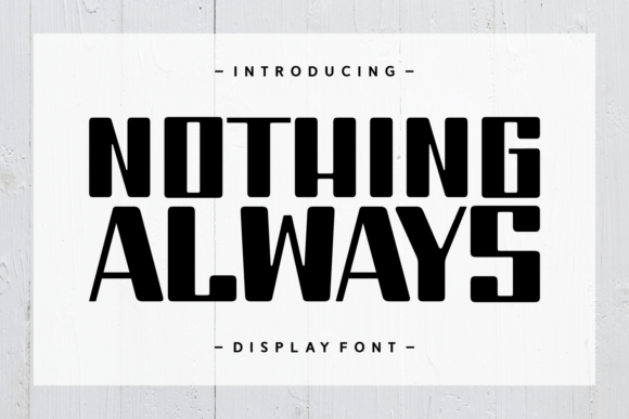 Nothing Always Font: Bold & Thin Design