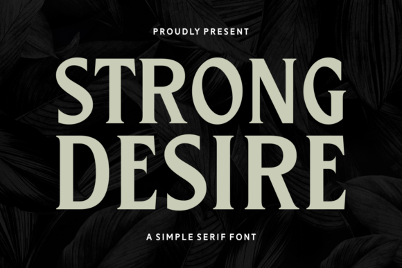 Strong Desire: A Bold Serif Font for Designers